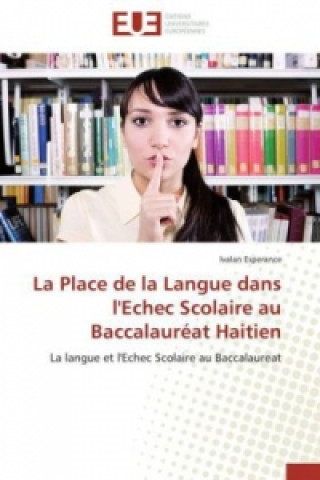 Kniha La Place de la Langue dans l'Echec Scolaire au Baccalauréat Haitien Ivalan Esperance