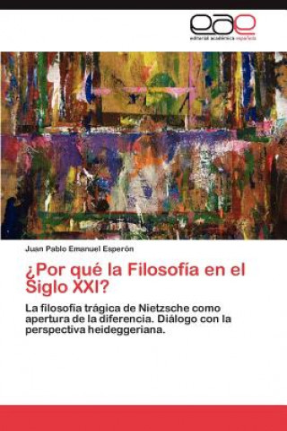 Książka ?Por que la Filosofia en el Siglo XXI? Juan Pablo Emanuel Esperón