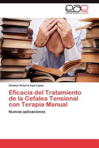 Buch Eficacia del Tratamiento de la Cefalea Tensional con Terapia Manual Gemma Victoria Espí López