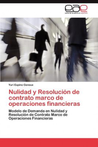 Book Nulidad y Resolucion de Contrato Marco de Operaciones Financieras Yuri Espino Geneux