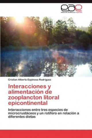 Könyv Interacciones y Alimentacion de Zooplancton Litoral Epicontinental Cristian Alberto Espinosa Rodr Guez