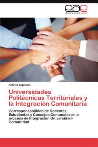 Buch Universidades Politecnicas Territoriales y la Integracion Comunitaria Antonio Espinoza