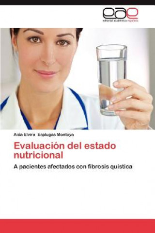 Книга Evaluacion del Estado Nutricional Aida Elvira Esplugas Montoya