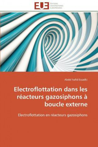 Könyv Electroflottation dans les reacteurs gazosiphons a boucle externe Abdel hafid Essadki