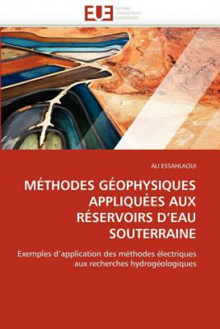 Книга Methodes geophysiques appliquees aux reservoirs d eau souterraine Ali Essahlaoui