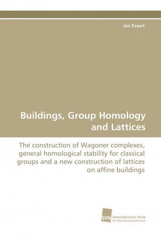 Carte Buildings, Group Homology and Lattices Jan Essert