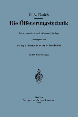 Könyv Die  lfeuerungstechnik O. A. Essich