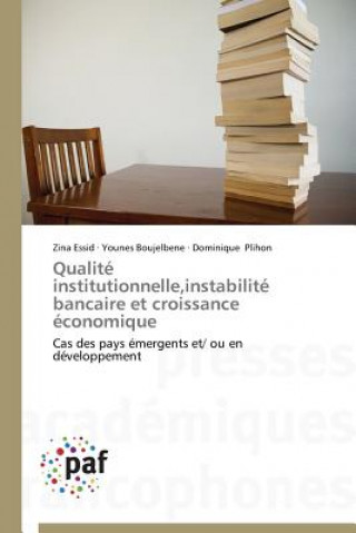 Kniha Qualite Institutionnelle, Instabilite Bancaire Et Croissance Economique Zina Essid