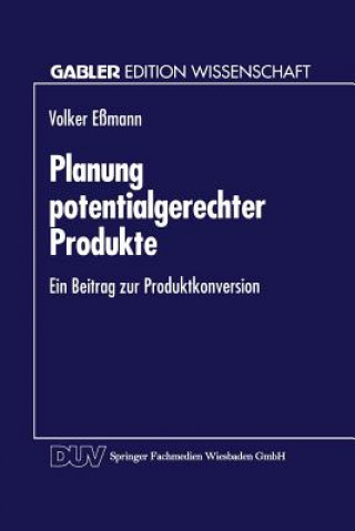 Könyv Planung Potentialgerechter Produkte Volker Eßmann