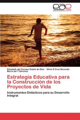 Książka Estrategia Educativa Para La Construccion de Los Proyectos de Vida Elizabeth del Carmen Estela de Díaz