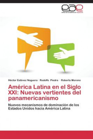 Książka America Latina en el Siglo XXI Héctor Estévez Noguera