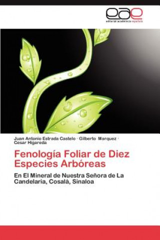 Książka Fenologia Foliar de Diez Especies Arboreas Juan Antonio Estrada Castelo