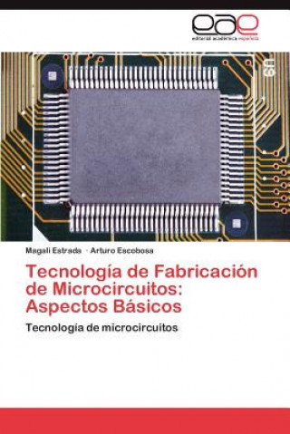 Книга Tecnologia de Fabricacion de Microcircuitos Magali Estrada