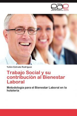 Buch Trabajo Social y su contribucion al Bienestar Laboral Yulién Estrada Rodríguez