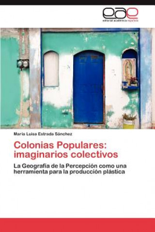 Carte Colonias Populares María Luisa Estrada Sánchez