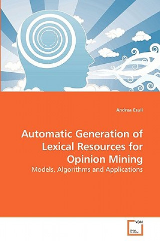 Könyv Automatic Generation of Lexical Resources for Opinion Mining Andrea Esuli