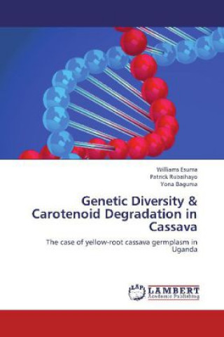 Kniha Genetic Diversity & Carotenoid Degradation in Cassava Williams Esuma