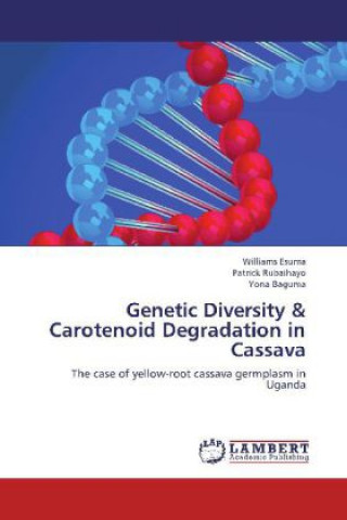 Książka Genetic Diversity & Carotenoid Degradation in Cassava Williams Esuma