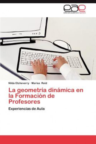 Könyv Geometria Dinamica En La Formacion de Profesores Nilda Etcheverry