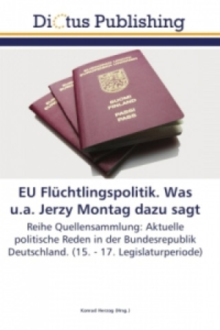 Kniha EU Flüchtlingspolitik. Was u.a. Jerzy Montag dazu sagt Konrad Herzog