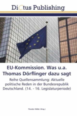 Kniha EU-Kommission. Was u.a. Thomas Dörflinger dazu sagt Theodor Müller