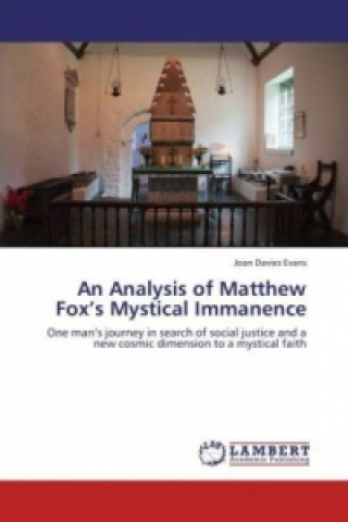 Buch An Analysis of Matthew Fox's Mystical Immanence Joan Davies Evans