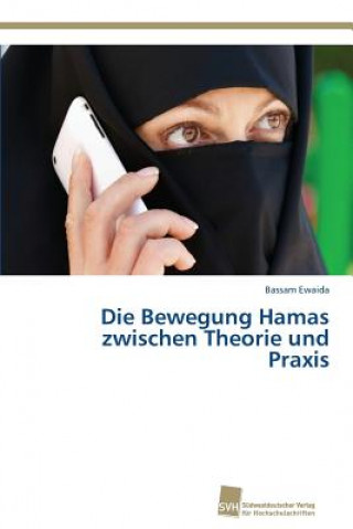 Carte Bewegung Hamas zwischen Theorie und Praxis Bassam Ewaida
