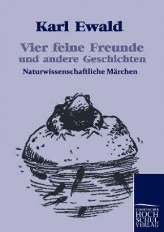 Kniha Vier feine Freunde und andere Geschichten Karl Ewald