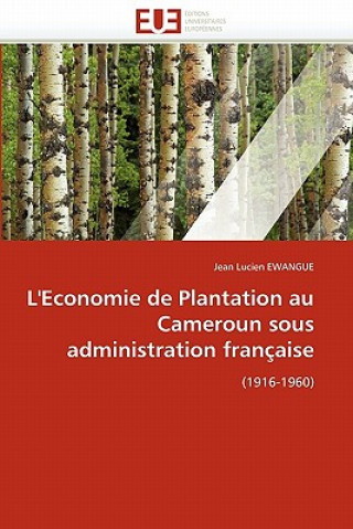 Książka L'economie de plantation au cameroun sous administration francaise Jean L. Ewangue