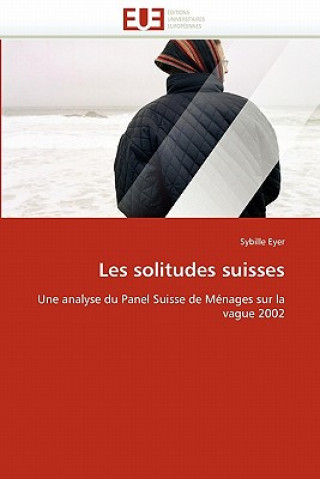 Kniha Les Solitudes Suisses Sybille Eyer