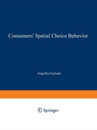 Libro Consumers' Spatial Choice Behavior Angelika Eymann