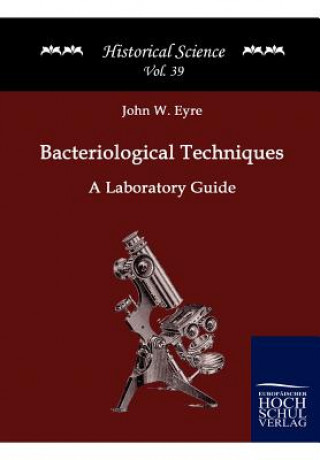 Knjiga Bacteriological Techniques John W. H. Eyre