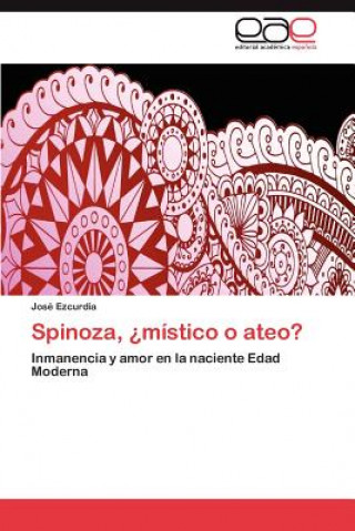 Βιβλίο Spinoza, ?mistico o ateo? José Ezcurdia