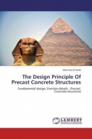 Knjiga The Design Principle Of Precast Concrete Structures Islam Ezz El-Arab