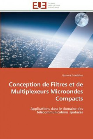 Könyv Conception de Filtres Et de Multiplexeurs Microondes Compacts Hussein Ezzeddine
