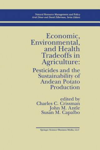 Książka Economic, Environmental, and Health Tradeoffs in Agriculture: Pesticides and the Sustainability of Andean Potato Production J. M. Antle