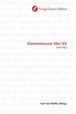 Könyv Elementorum libri XV Carl von Reifitz