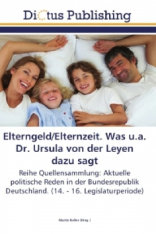 Kniha Elterngeld/Elternzeit. Was u.a. Dr. Ursula von der Leyen dazu sagt Martin Keller