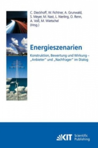 Książka Energieszenarien. Konstruktion, Bewertung und Wirkung - Anbieter und Nachfrager im Dialog Christian Dieckhoff