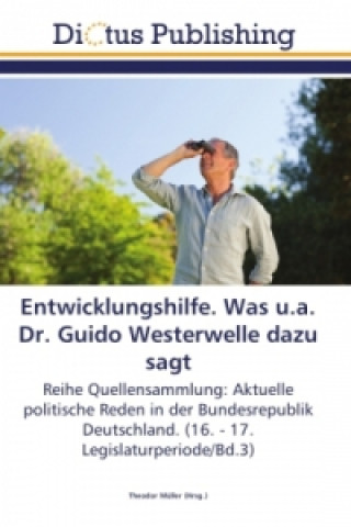 Könyv Entwicklungshilfe. Was u.a. Dr. Guido Westerwelle dazu sagt Theodor Müller