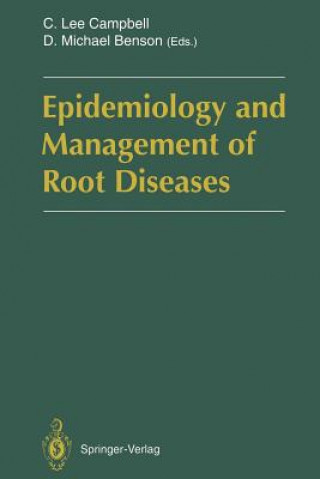 Kniha Epidemiology and Management of Root Diseases D. Michael Benson