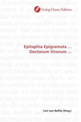 Carte Epitaphia Epigramata ... Doctorum Virorum ... Carl von Reifitz