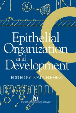 Kniha Epithelial Organization and Development T. P. Fleming