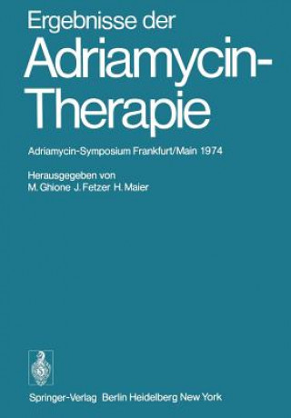 Książka Ergebnisse der Adriamycin-Therapie J. Fetzer