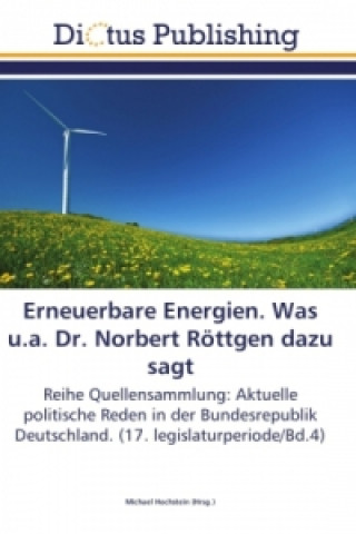 Carte Erneuerbare Energien. Was u.a. Dr. Norbert Röttgen dazu sagt Michael Hochstein