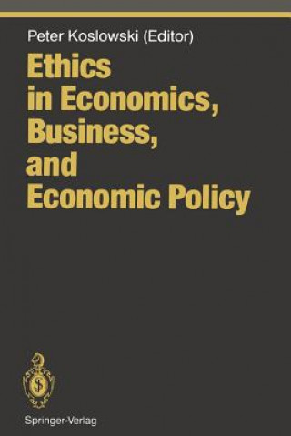 Carte Ethics in Economics, Business, and Economic Policy Peter Koslowski