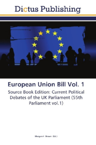 Kniha European Union Bill Vol. 1 Margaret Brown