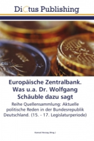 Book Europäische Zentralbank. Was u.a. Dr. Wolfgang Schäuble dazu sagt Konrad Herzog