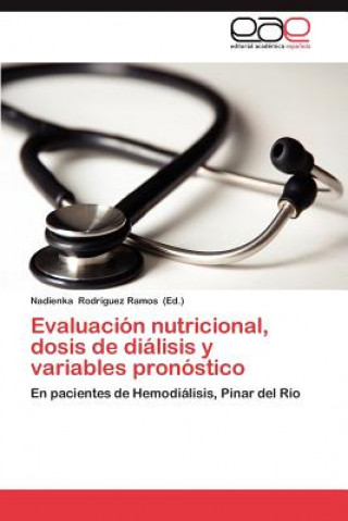 Książka Evaluacion Nutricional, Dosis de Dialisis y Variables Pronostico Nadienka Rodríguez Ramos