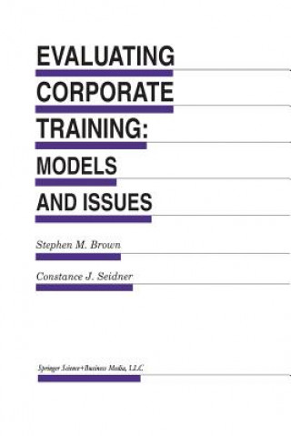 Kniha Evaluating Corporate Training: Models and Issues Stephen M. Brown